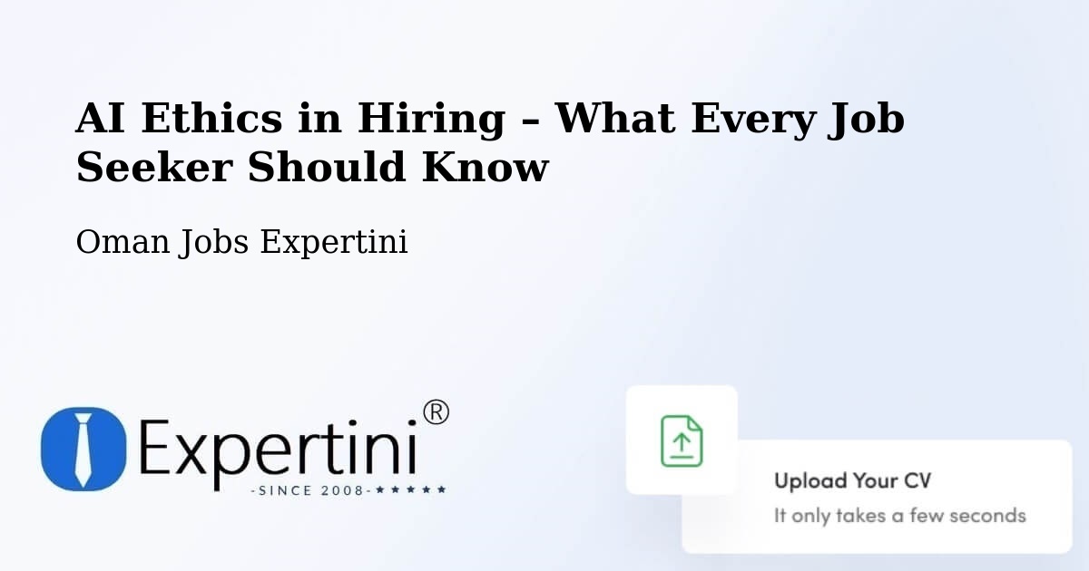 AI Ethics in Recruitment & Hiring – Shināş - Shināş, Oman Jobs Expertini